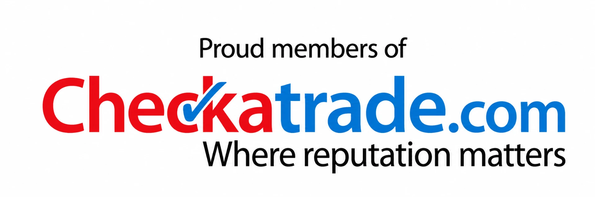 Proud members of Checkatrade.com